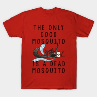 The Only Good Mosquito T-Shirt